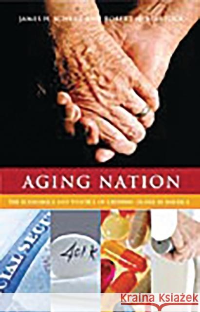Aging Nation: The Economics and Politics of Growing Older in America Schulz, James H. 9780275984151 Praeger Publishers