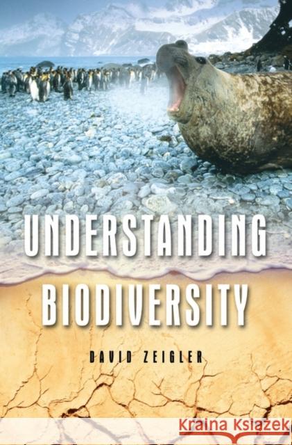 Understanding Biodiversity David Zeigler 9780275994594 Praeger Publishers