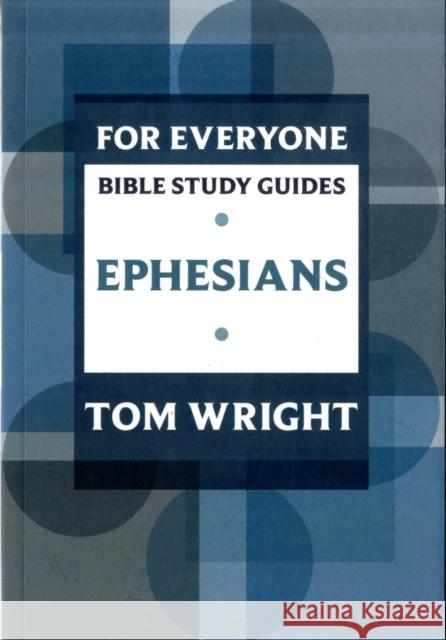 For Everyone Bible Study Guide: Ephesians Tom Wright 9780281061778 SPCK Publishing