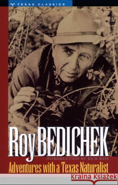 Adventures with a Texas Naturalist Roy Bedichek Ward Lockwood Rick Bass 9780292703117 University of Texas Press