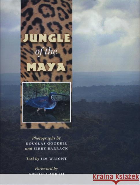 Jungle of the Maya Douglas Goodell Jerry Barrack Archie Carr 9780292714120 University of Texas Press