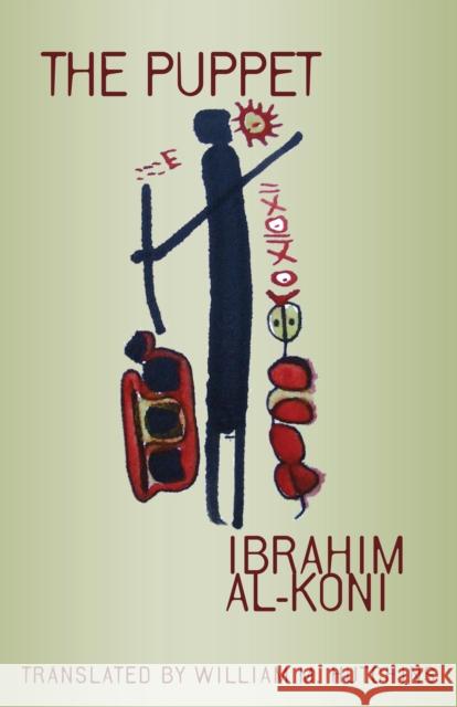 The Puppet Ibrahim Al-Koni William M. Hutchins 9780292723351 University of Texas Press