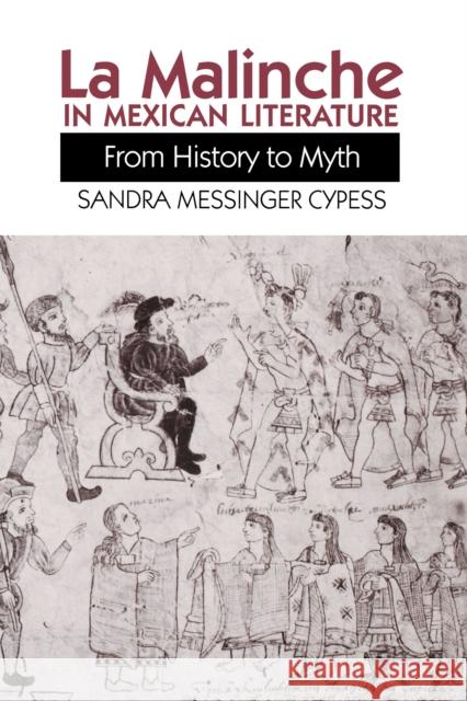 La Malinche in Mexican Literature: From History to Myth Cypess, Sandra Messinger 9780292751347 University of Texas Press