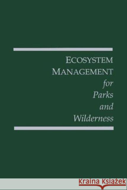 Ecosystem Management for Parks and Wilderness James K. Agee Darryll R. Johnson 9780295968179 University of Washington Press