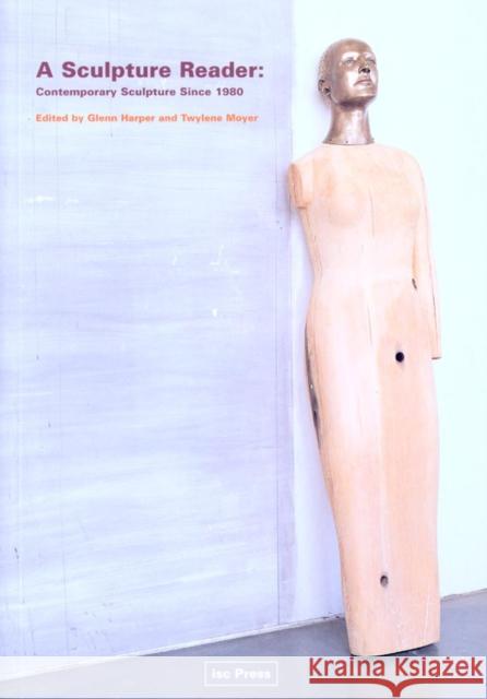 A Sculpture Reader: Contemporary Sculpture Since 1980 Harper, Glenn 9780295986210 Isc Press