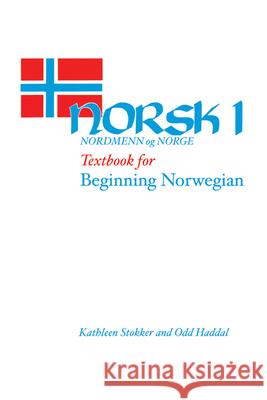 Norsk, Nordmenn Og Norge 1: Textbook for Beginning Norwegian Stokker, Kathleen 9780299086909 University of Wisconsin Press