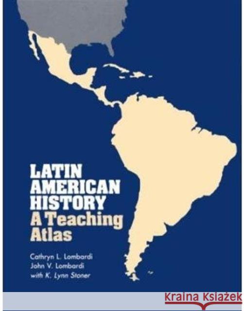 Latin American History: A Teaching Atlas Lombardi, Cathryn L. 9780299097141 University of Wisconsin Press