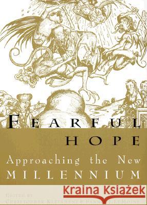 Fearful Hope: Approaching the New Millenium Fannie Lemoine Christopher Kleinhenz 9780299164348 University of Wisconsin Press