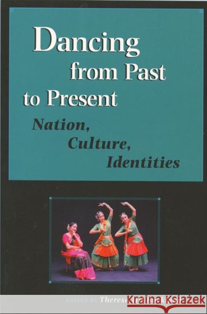 Dancing from Past to Present: Nation, Culture, Identities Buckland, Theresa Jill 9780299218508 University of Wisconsin Press