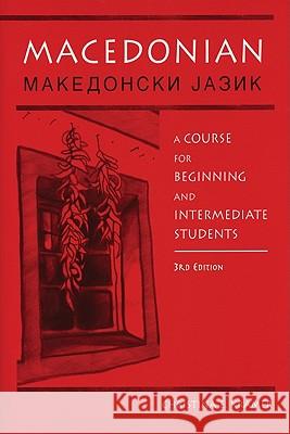 Macedonian: A Course for Beginning and Intermediate Students (3, Revised) Kramer, Christina E. 9780299247645 University of Wisconsin Press