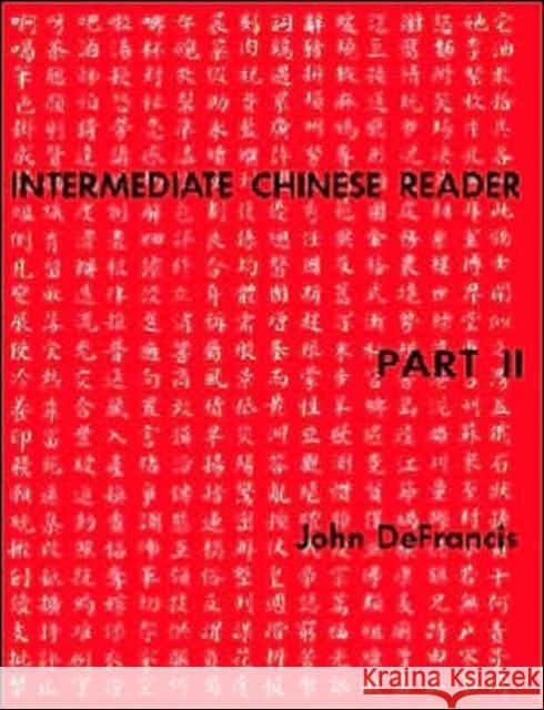 Intermediate Reader Part II DeFrancis, John 9780300000665 Yale University Press