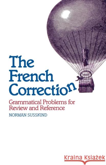 The French Correction: Grammatical Problems for Review and Reference Susskind, Norman 9780300031584 Yale University Press