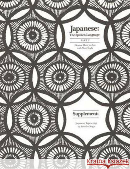 Japanese, the Spoken Language: Part 2, Supplement: Japanese Typescript Jorden, Eleanor Harz 9780300042818 Yale University Press