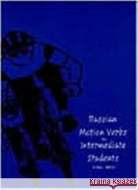 Russian Motion Verbs for Intermediate Students William J. Mahota 9780300064131 Yale University Press