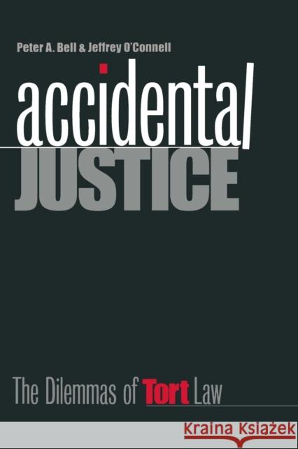 Accidental Justice: The Dilemmas of Tort Law (Revised) Bell, Peter A. 9780300078572 Yale University Press