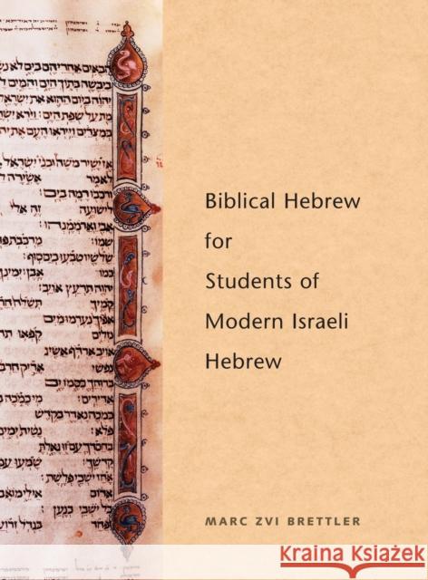 Biblical Hebrew for Students of Modern Israeli Hebrew Marc Brettler 9780300084405 Yale University Press