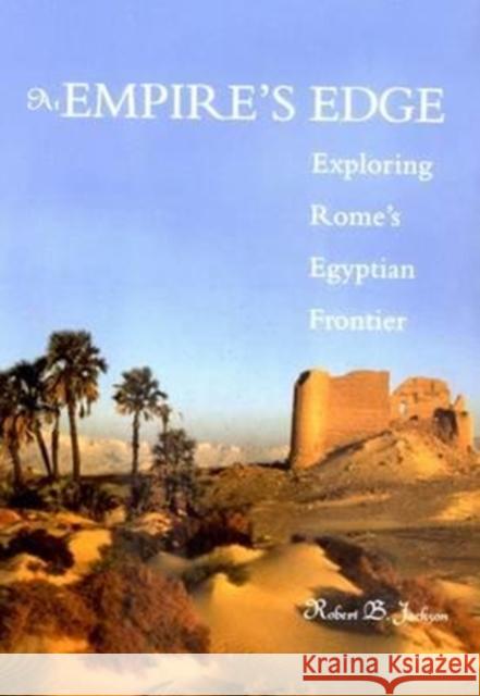 At Empire's Edge: Exploring Rome's Egyptian Frontier Robert B. Jackson 9780300088564 Yale University Press