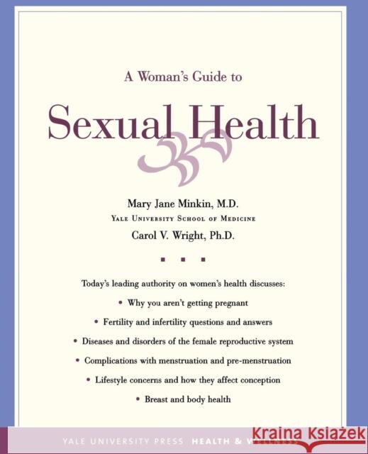 Woman's Guide to Sexual Health Minkin, Mary Jane 9780300105940 Yale University Press