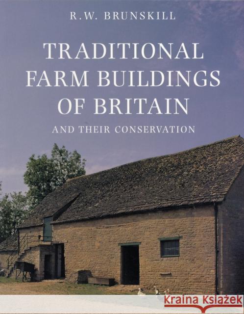 Traditional Farm Buildings and Their Conservation Brunskill, R. W. 9780300123197 Yale University Press