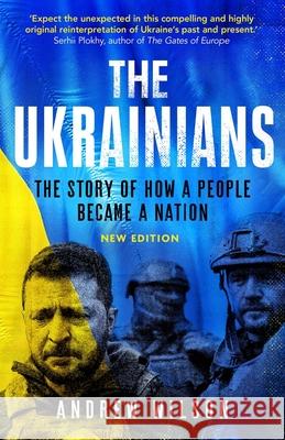 The Ukrainians: Unexpected Nation Wilson, Andrew 9780300269406 Yale University Press