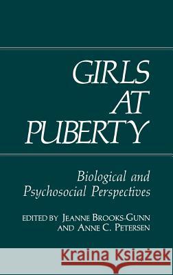 Girls at Puberty: Biological and Psychosocial Perspectives Brooks-Gunn, J. 9780306411441 Springer