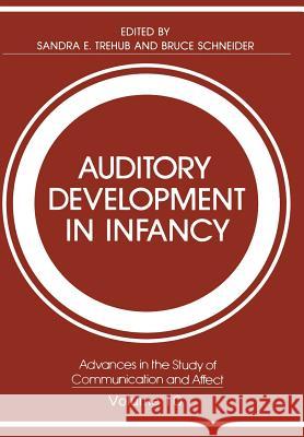 Auditory Development in Infancy Sandra E. Trehub Bruce Schneider 9780306417573 Plenum Publishing Corporation
