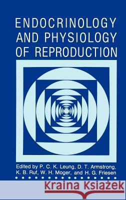 Endocrinology and Physiology of Reproduction P. C. K. Leung D. T. Armstrong K. B. Ruf 9780306425837 Plenum Publishing Corporation