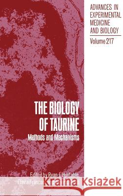 The Biology of Taurine: Methods and Mechanisms Huxtable, Ryan J. 9780306426650 Springer