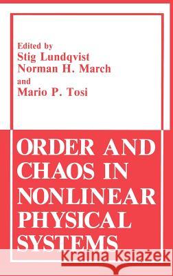 Order and Chaos in Nonlinear Physical Systems Stig Lundqvist Norman H. March Mario P. Tosi 9780306428470 Plenum Publishing Corporation