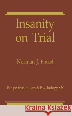 Insanity on Trial Norman J. Finkel 9780306428999 Plenum Publishing Corporation