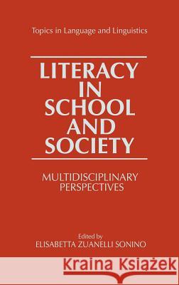Literacy in School and Society: Multidisciplinary Perspectives Sonino, Elizabetta Zuanelli 9780306431661 Plenum Publishing Corporation