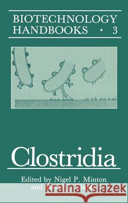 Clostridia Nigel P. Minton David J. Clarke 9780306432613 Springer