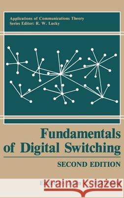Fundamentals of Digital Switching John C. McDonald John C. McDonald 9780306433474 Springer