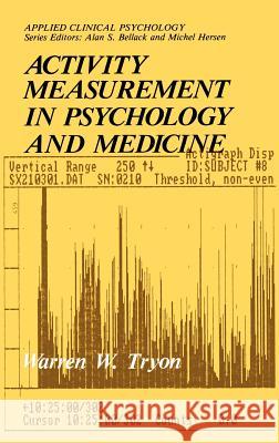 Activity Measurement in Psychology and Medicine Warren W. Tryon 9780306437861 Springer