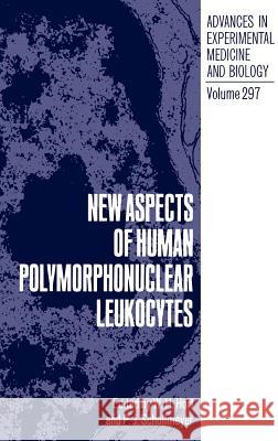 New Aspects of Human Polymorphonuclear Leukocytes W. Horl W. H. Hvrl P. J. Schollmeyer 9780306439063 Springer