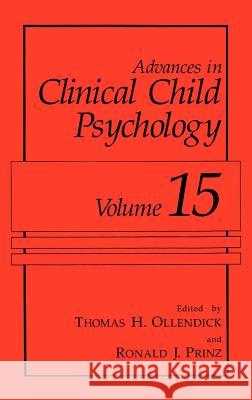 Advances in Clinical Child Psychology: Volume 15 Ollendick, Thomas H. 9780306442735 Springer