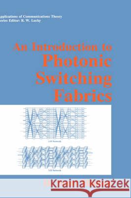 An Introduction to Photonic Switching Fabrics H. Scott Hinton 9780306443794 Plenum Publishing Corporation
