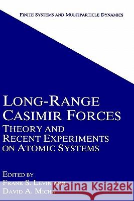 Long-Range Casimir Forces: Theory and Recent Experiments on Atomic Systems Levin, Frank S. 9780306443855 Springer