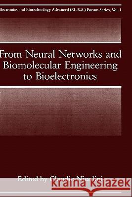 From Neural Networks and Biomolecular Engineering to Bioelectronics Claudio Nicolini C. Nicolini 9780306449079 Kluwer Academic Publishers