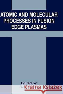 Atomic and Molecular Processes in Fusion Edge Plasmas Janev                                    R. K. Janev R. K. Janev 9780306450433 Plenum Publishing Corporation