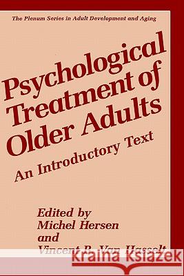Psychological Treatment of Older Adults: An Introductory Text Hersen, Michel 9780306452345 Kluwer Academic Publishers