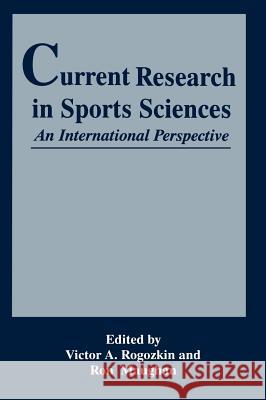 Current Research in Sports Sciences Rogozkin                                 Victor A. Rogozkin R. Maughan 9780306453199 Kluwer Academic Publishers