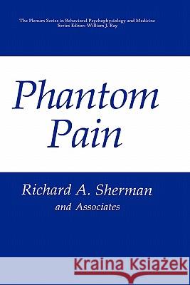 Phantom Pain Richard A. Sherman Marshall Devor Kim Heermann-Do 9780306453397 Kluwer Academic Publishers
