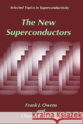 The New Superconductors Frank J. Owens Charles P. Pool 9780306454530 Springer