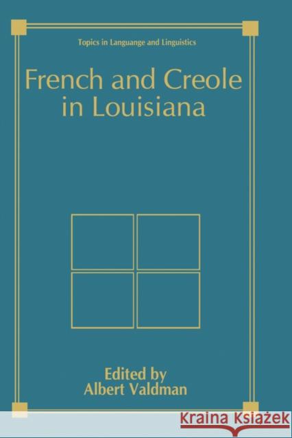 French and Creole in Louisiana Albert Valdman 9780306454646 Plenum Publishing Corporation