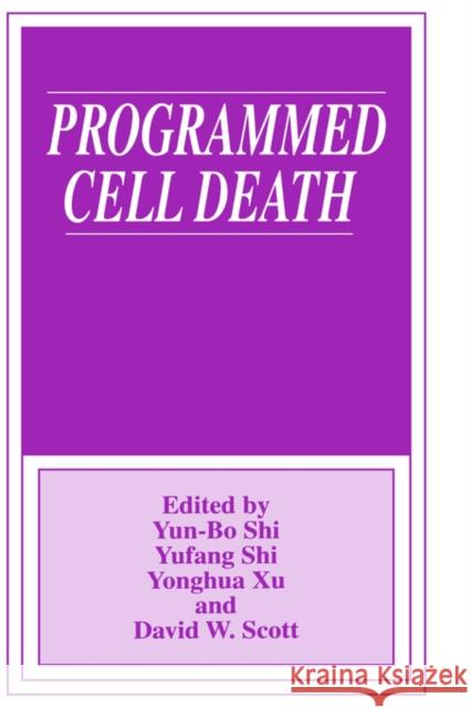 Programmed Cell Death Yun-Bo Shi David W. Scott Yufang Shi 9780306456800 Springer