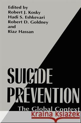 Suicide Prevention: The Global Context Kosky, Robert J. 9780306458156 Kluwer Academic Publishers