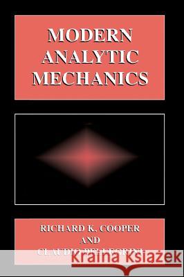 Modern Analytic Mechanics Claudio Pellegrini Richard K. Cooper 9780306459580 Plenum Publishing Corporation