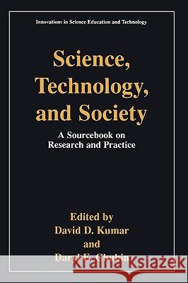 Science, Technology, and Society: Education a Sourcebook on Research and Practice Kumar, David D. 9780306461736 Kluwer Academic Publishers