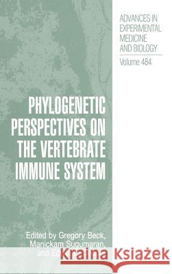 Phylogenetic Perspectives on the Vertebrate Immune System Gregory Beck Manickam Sugumaran Edwin L. Cooper 9780306464317 Kluwer Academic Publishers